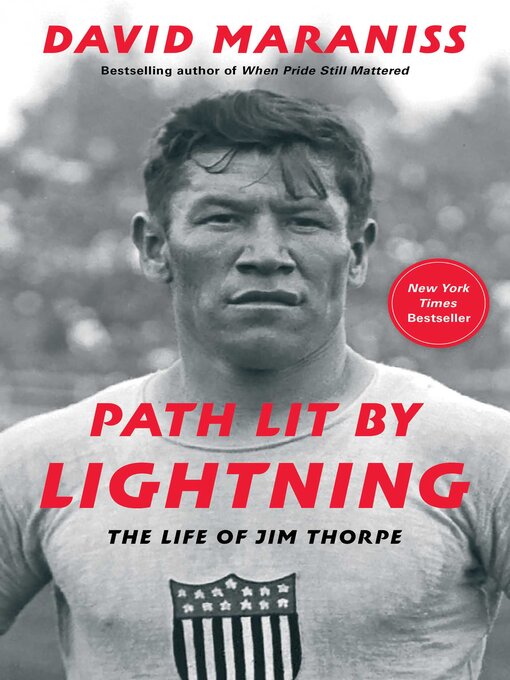 Title details for Path Lit by Lightning: the Life of Jim Thorpe by David Maraniss - Available